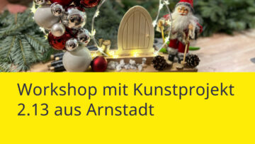 Weihnachtliches Basteln - Workshop mit Kunstprojekt 2.13